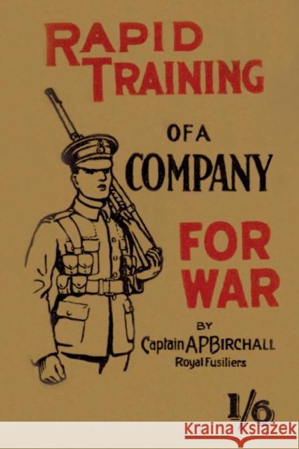 Rapid Training of a Company for War Captain A P Birchall   9781474535816 Naval & Military Press - książka