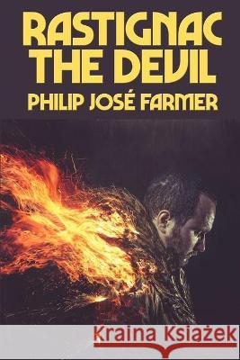 Rastignac the Devil Philip José Farmer 9781515450962 Positronic Publishing - książka