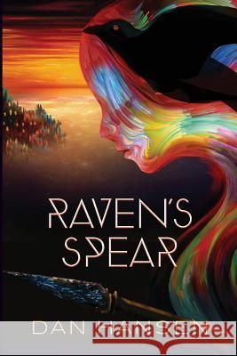 Raven's Spear: The Trickster's War Daniel Hansen 9781982060282 Createspace Independent Publishing Platform - książka