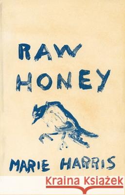 Raw Honey Marie Harris 9780914086093 Alice James Books - książka