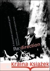 Re: Direction : A Theoretical and Practical Guide Rebecca Schneider Gabrielle H. Cody 9780415213912 Routledge - książka