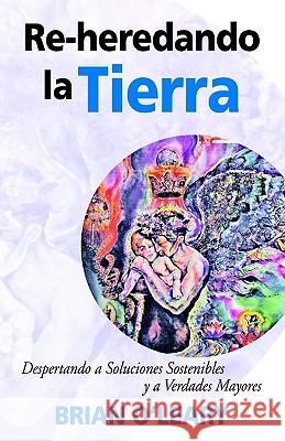 Re-Heredando La Tierra B. O'Leary 9781893157170 Bridger House Publishers - książka