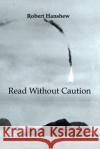 Read Without Caution Robert a. Hanshew 9781670864949 Independently Published
