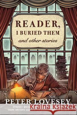 Reader, I Buried Them & Other Stories Peter Lovesey 9781641294089 Soho Press Inc - książka