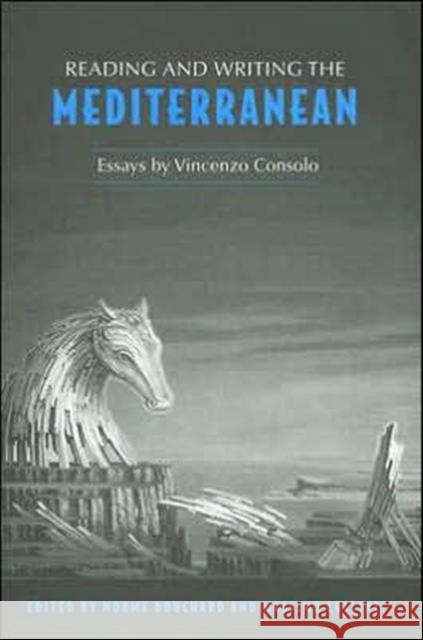 Reading & Writing the Mediterranean: Essays by Vincenzo Consolo Bouchard, Norma 9780802092106 University of Toronto Press - książka