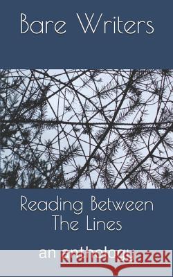 Reading Between the Lines: An Anthology Bare Writers 9781727128925 Createspace Independent Publishing Platform - książka
