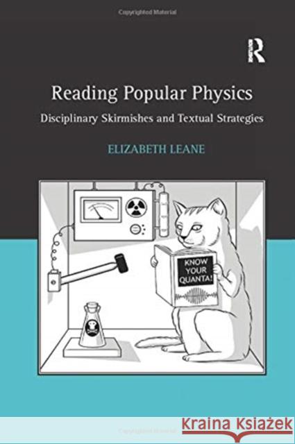 Reading Popular Physics: Disciplinary Skirmishes and Textual Strategies Elizabeth Leane 9781138259607 Taylor and Francis - książka