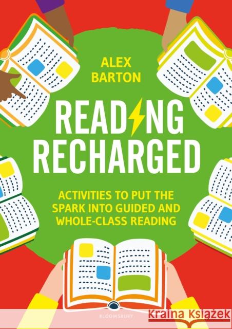Reading Recharged: Activities to put the spark into guided and whole-class reading Alex Barton 9781472984869 Bloomsbury Publishing PLC - książka