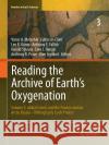Reading the Archive of Earth's Oxygenation: Volume 3: Global Events and the Fennoscandian Arctic Russia - Drilling Early Earth Project Melezhik, Victor 9783662522035 Springer