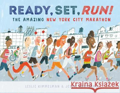 Ready, Set, Run!: The Amazing New York City Marathon Leslie Kimmelman Jessie Hartland 9780593433669 Random House Studio - książka