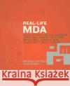 Real-Life MDA: Solving Business Problems with Model Driven Architecture Guttman, Michael 9780123705921 Morgan Kaufmann Publishers