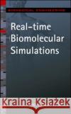 Real-Time Biomolecular Simulations: The Behavior of Biological Macromolecules from a Cellular Systems Perspective Peters, Michael 9780071460712 McGraw-Hill Professional Publishing