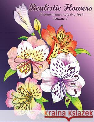 Realistic Flowers: A hand-drawn coloring book (Volume 2) Wong, Queenie 9781542393195 Createspace Independent Publishing Platform - książka