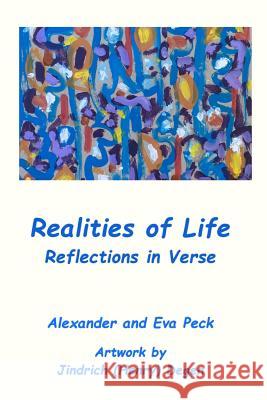 Realities of Life: Reflections in Verse Alexander M. Peck Eva Peck Jindrich (Henry) Degen 9780987627926 Pathway Publishing - książka