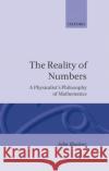 Reality of Numbers: A Physicalist's Philosophy of Mathematics Bigelow, John 9780198249573 Clarendon Press