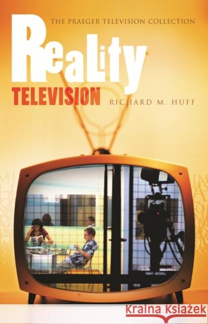 Reality Television Richard M. Huff 9780275981709 Praeger Publishers - książka
