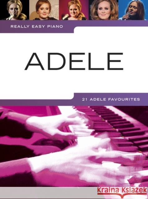 Really Easy Piano: Adele  Adele 9781785582233 OMNIBUS MUSIC SALES LIMITED - książka