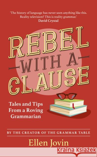 Rebel with a Clause: Tales and Tips from a Roving Grammarian Ellen Jovin 9781529360882 John Murray Press - książka