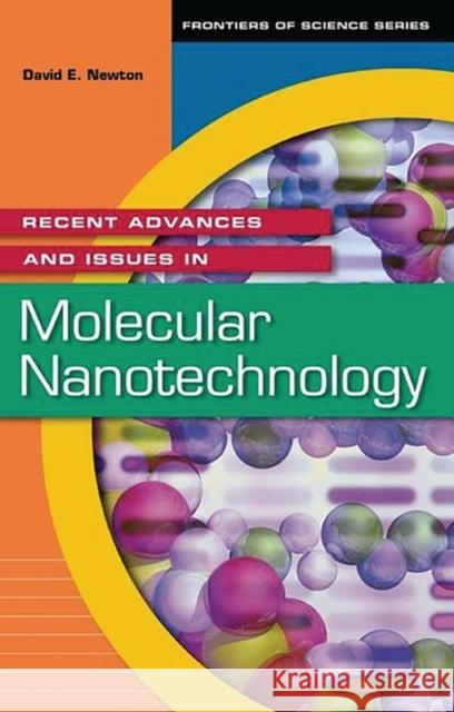 Recent Advances and Issues in Molecular Nanotechnology David E. Newton 9781573563079 Greenwood Press - książka