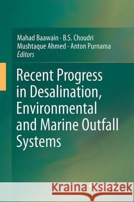 Recent Progress in Desalination, Environmental and Marine Outfall Systems B. S. Choudri Mahad Said Baawain Mushtaque Ahmed 9783319191225 Springer - książka