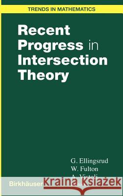 Recent Progress in Intersection Theory G. Ellingsrud A. Vistoli Geir Ellingsrud 9780817641221 Birkhauser - książka