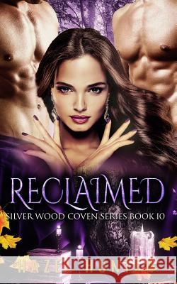 Reclaimed (Book Ten of the Silver Wood Coven Series): A Paranormal Romance Novel Hazel Hunter 9781542839082 Createspace Independent Publishing Platform - książka