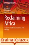 Reclaiming Africa: Scramble and Resistance in the 21st Century Moyo, Sam 9789811338632 Springer