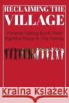 Reclaiming The Village: Parents Taking Back Their Rightful Place In The Family Kathy Starks, Erica Anderson 9781948985093 Clarity Cove Publishing
