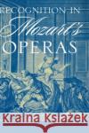 Recognition in Mozart's Operas Jessica Waldoff 9780195151978 Oxford University Press