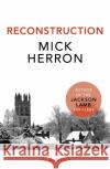 Reconstruction Mick Herron 9781473647084 John Murray Press