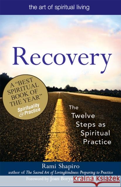 Recovery--The Sacred Art: The Twelve Steps as Spiritual Practice Rami M. Shapiro Joan, PhD Borysenko 9781683362524 Skylight Paths Publishing - książka