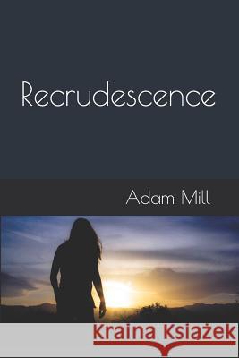 Recrudescence Adam Mill 9781730863165 Independently Published - książka