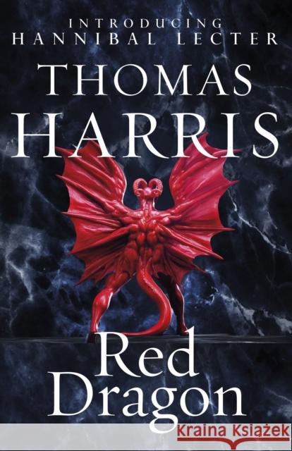 Red Dragon: The original Hannibal Lecter classic (Hannibal Lecter) Thomas Harris 9780099532934 Cornerstone - książka