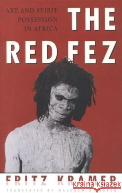 Red Fez On Art and Possession in Africa Kramer, Fritz 9781786637253  - książka