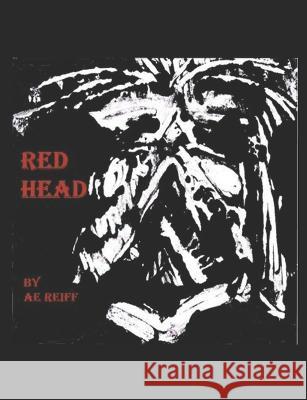 Red Head A Reparation for Cruelty: Poems of the Unknown Soldier Ae Reiff   9780982342138 Newfoundland Books - książka