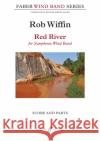 Red River: For Symphonic Wind Band, Score & Parts Wiffin, Rob 9780571572502 Faber Music Ltd