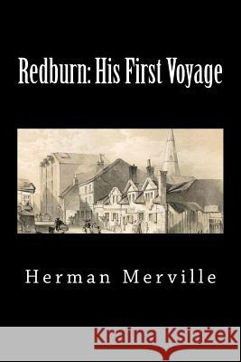 Redburn: His First Voyage (Timeless Classics) Herman Merville 9781725944817 Createspace Independent Publishing Platform - książka