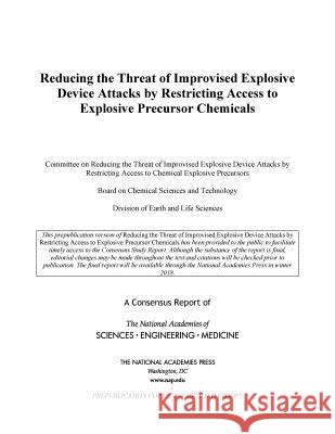 Reducing the Threat of Improvised Explosive Device Attacks by Restricting Access to Explosive Precursor Chemicals National Academies of Sciences Engineeri Division on Earth and Life Studies       Board on Chemical Sciences and Technol 9780309464079 National Academies Press - książka