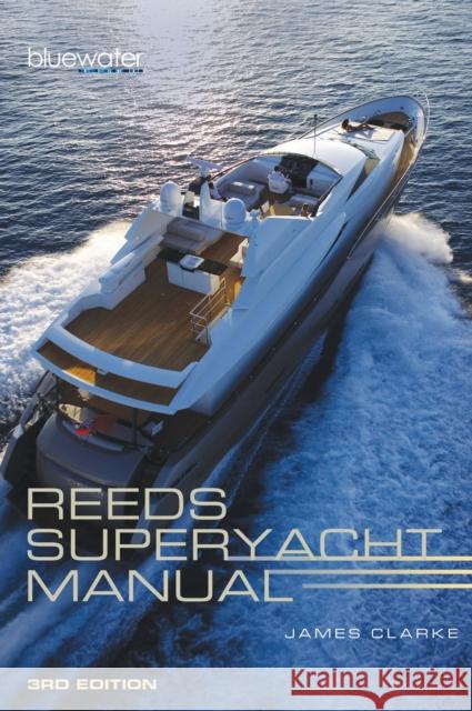 Reeds Superyacht Manual James Clarke 9781472917768 Bloomsbury Publishing PLC - książka