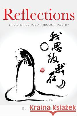 Reflections: Life Stories Told Through Poetry B. P. Mooney 9781542779159 Createspace Independent Publishing Platform - książka