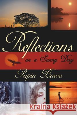 Reflections on A Sunny Day Papia Bawa 9781425928001 Authorhouse - książka