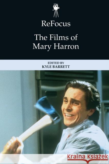 Refocus: The Films of Mary Harron  9781474494427 Edinburgh University Press - książka