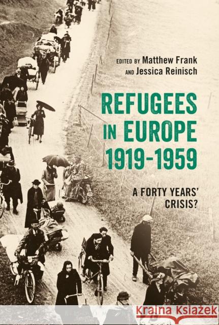 Refugees in Europe, 1919-1959: A Forty Years' Crisis? Frank, Matthew 9781472585615 Bloomsbury Academic - książka