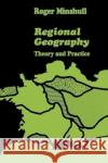 Regional Geography : Theory and Practice Roger Minshull 9780202309569 Aldine