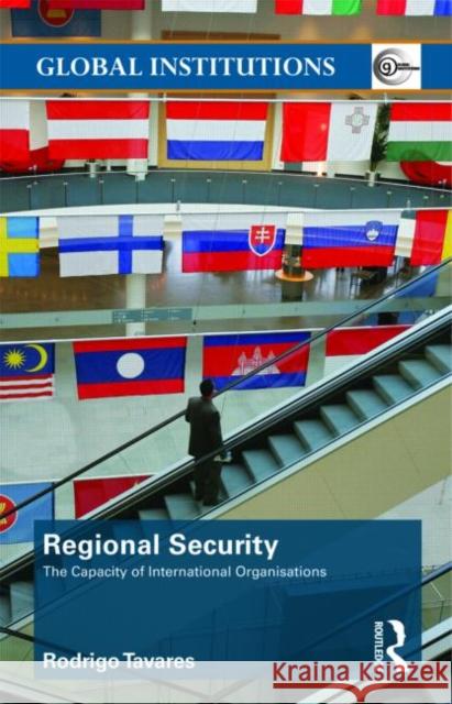 Regional Security: The Capacity of International Organizations Tavares, Rodrigo 9780415483414  - książka