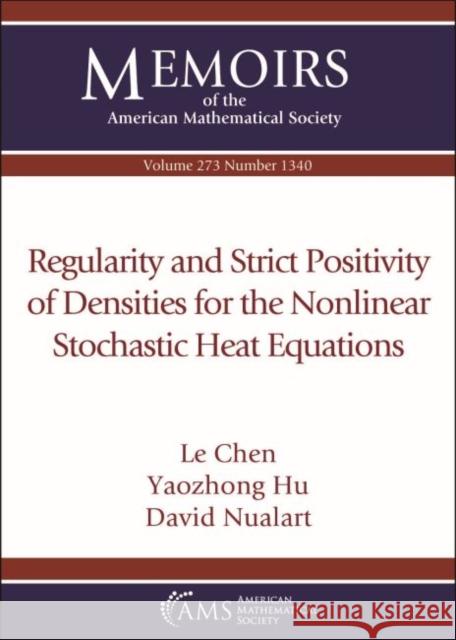 Regularity and Strict Positivity of Densities for the Nonlinear Stochastic Heat Equations David Nualart 9781470450007 American Mathematical Society - książka