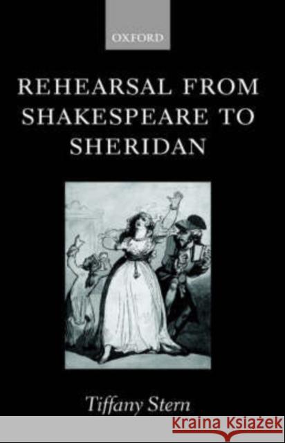 Rehearsal from Shakespeare to Sheridan Tiffany Stern 9780198186816 Oxford University Press - książka