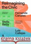 Reimagining the Civic Stav Dror Nina Rappaport Fernanda Canales 9781638400172 Yale School of Architecture
