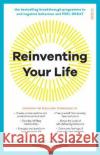 Reinventing Your Life: the bestselling breakthrough programme to end negative behaviour and feel great Janet S. Klosko 9781912854356 Scribe Publications