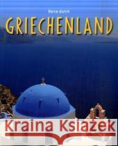 Reise durch Griechenland : Bilder v. d. Bildagentur On Location/laif Ratay, Ulrike   9783800340477 Stürtz - książka